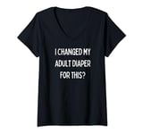 Womens Fun Graphic-I changed my adult diaper for this? V-Neck T-Shirt