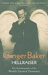Ginger Baker - Hellraiser: The Autobiography of The World's Greatest Drummer
