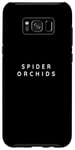 Coque pour Galaxy S8+ Fleur d'orchidée araignée / police moderne