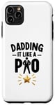 iPhone 11 Pro Max Dadding It Like a Pro Funny Best Dad Humor Father Fatherhood Case