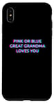 Coque pour iPhone XS Max Pink Or Blue Great Grandma Loves You Gender Reveal Baby