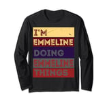 I'm Emmeline doing Emmeline things Long Sleeve T-Shirt