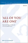 Bruce Hansen - 'All of You are One' The Social Vision Gal 3.28, 1 Cor 12.13 and Col 3.11 Bok