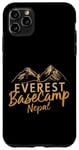 Coque pour iPhone 11 Pro Max Everest Basecamp Népal Mountain Lover Hiker Saying Everest