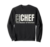 King Chef | The Master of Kitchen | Funny Gift Idea For Chef Sweatshirt