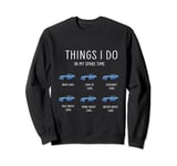 Things I Do In My Spare Time Funny Car Guy Car Enthusiast Sweatshirt