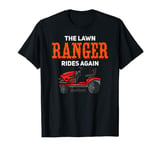 The Lawn Ranger Mowing Gift Funny Lawn Mower Tractor T-Shirt