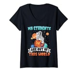 Womens My Students Are Out World Space Astronaut Science Teacher V-Neck T-Shirt