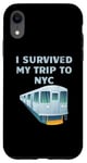 iPhone XR Funny New York City I Survived My Trip to NYC Subway Case