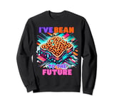 I've Bean To The Future - Beans On Toast - British Food Sweatshirt
