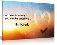 In a World Where You Can Be Anything Be Kind Quote Canvas Wall Art Picture Print Home Decor (30x20in)