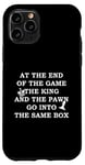 Coque pour iPhone 11 Pro À la fin du jeu, le roi et les pions entrent dans la même boîte