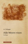 A.C. Kleppe - Aldo Meyers visjon fortellinger Bok