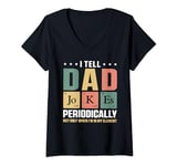 Womens I Tell Dad Jokes Periodically But Only When I'm My Element V-Neck T-Shirt