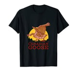 Canadian Geese the silly goose from Canada T-Shirt