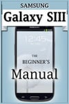 Createspace Francis Monico Samsung Galaxy S3 Manual: The Beginner's User's Guide to the