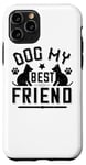 Coque pour iPhone 11 Pro Dog My Best Friend - Funny Dog Lover