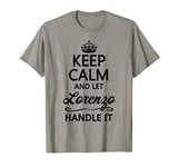 KEEP CALM and let LORENZO Handle It | Funny Name Gift - T-Shirt