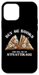 iPhone 12 mini Buy Me Books And Tell Me To STFUATTDLAGG Funny Smut Reader Case