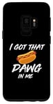 Coque pour Galaxy S9 I Got the Dawg In Me Ironic Meme Viral Citation