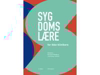 Sygdomslære For Ikke-Klinikere | Anders Bonde Jensen Annelli Sandbæk Bjørn Richelsen Hans Karle Henning Bliddal Jes Bruun Lauritzen Knud Juel Lisbeth Nilas Morten Klöcker Grønbæk Olav J. Bergmann Per Sørensen Therese Ovesen Thomas Mandrup-Poulsen La