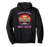 Boombox Spread Music not hate retro music for men women kids Pullover Hoodie