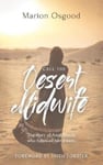 Marion Osgood - Call the Desert Midwife The story of Amal Boody who followed her dream Bok