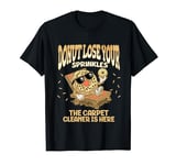 Carpet Cleaner Funny Donut Quote Rug Cleaning Professional T-Shirt