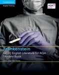 Jon Seal - GCSE English Literature for AQA Frankenstein Student Book Bok