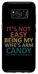 Coque pour Galaxy S8 Ce n'est pas facile d'être le bonbon pour les bras de ma femme, mais je suis en train de réussir
