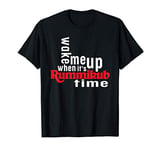 Rummikub Wake Me Up Rummikub Time Tile Game Fun Gift T-Shirt