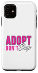 Coque pour iPhone 11 Adopt Don't Shop - T-shirt pour animal domestique