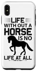 Coque pour iPhone XS Max Life Without A Horse Is No Life At All - Cowboy drôle