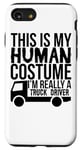iPhone SE (2020) / 7 / 8 This Is My Human Costume I'm Really A Truck Driver - Funny Case