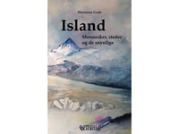 Island - Människor, Platser Och Det Osynliga | Marianne Gade | Språk: Danska