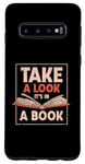 Galaxy S10 Take A Look It's In A Book Funny Reading Bookworm Librarian Case