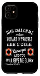 Coque pour iPhone 11 Then Call On Me When You Are In Trouble Psaum 50:15