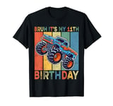 Bruh It Is My 11th Birthday Boy Monster Truck Car Party Day T-Shirt
