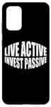 Coque pour Galaxy S20+ Live Active Invest Passive ---