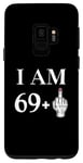 Coque pour Galaxy S9 I Am 69 Plus 1 Doigt d'honneur Femme 70e anniversaire