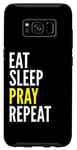 Galaxy S8 Christian Funny - Eat Sleep Pray Repeat Case
