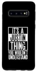 Galaxy S10 Its A Justin Thing You Wouldnt Understand Case