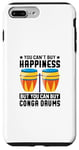 iPhone 7 Plus/8 Plus You cant buy happiness but you can buy conga drums Case