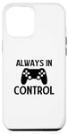 Coque pour iPhone 15 Plus Always in Control - Joueur de jeu vidéo amusant