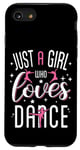 iPhone SE (2020) / 7 / 8 Just A Girl Who Loves Dance Women Teens Girls Dancer Dancing Case