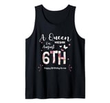 A Queen Was Born on August 6th Happy Birthday To Me Tank Top