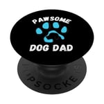 Pawsome Dad Dog Funny Fathers Day Daddy Dog Lovers Men Women PopSockets PopGrip Interchangeable