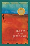 Robert Hillman - The Boy in the Green Suit a memoir Bok