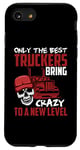 Coque pour iPhone SE (2020) / 7 / 8 Seuls les meilleurs camionneurs apportent la folie à un nouveau niveau