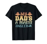 My Dad's a Master Angler Funny Father Day Vintage T-Shirt